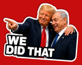 "We Did That" Trump & Big Yahu Vinyl Sticker